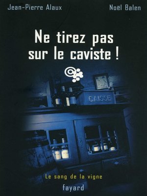 cover image of Ne tirez pas sur le caviste !